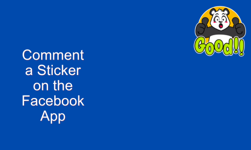 How to Comment a Sticker on the Facebook App